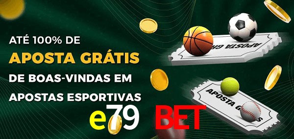 e79 bet Ate 100% de Aposta Gratis
