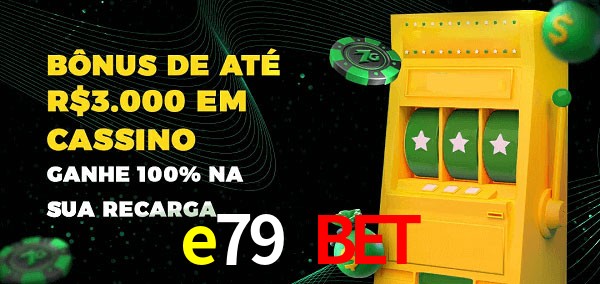 e79 bet melhor bônus de depósito