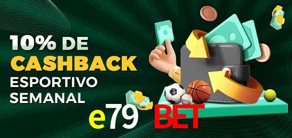 10% de bônus de cashback na e79 bet